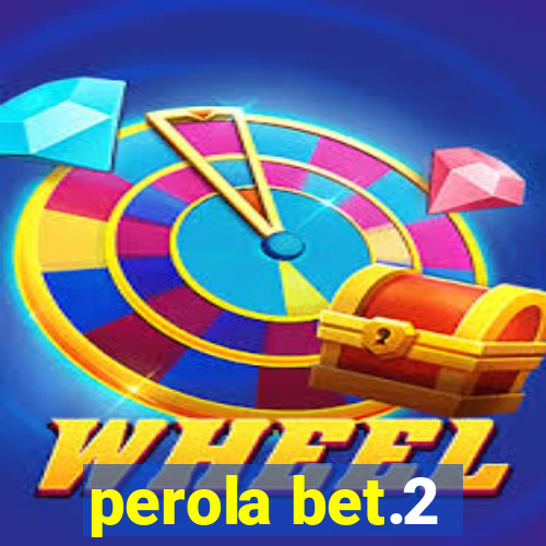 perola bet.2